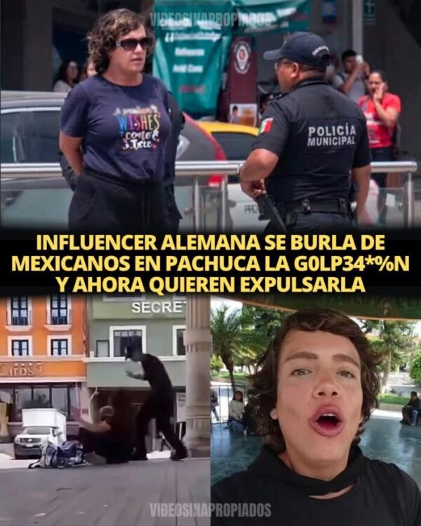 German Influencer Faces Backlash and Deportation Demands in Pachuca After Mocking Locals